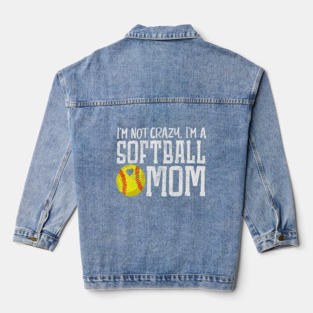 I'm Not Crazy I'm A Softball Mum Mother's Day  Denim Jacket (Back)