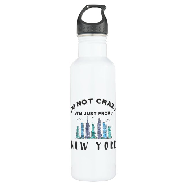 I'm not crazy I'm just from New York 710 Ml Water Bottle (Front)