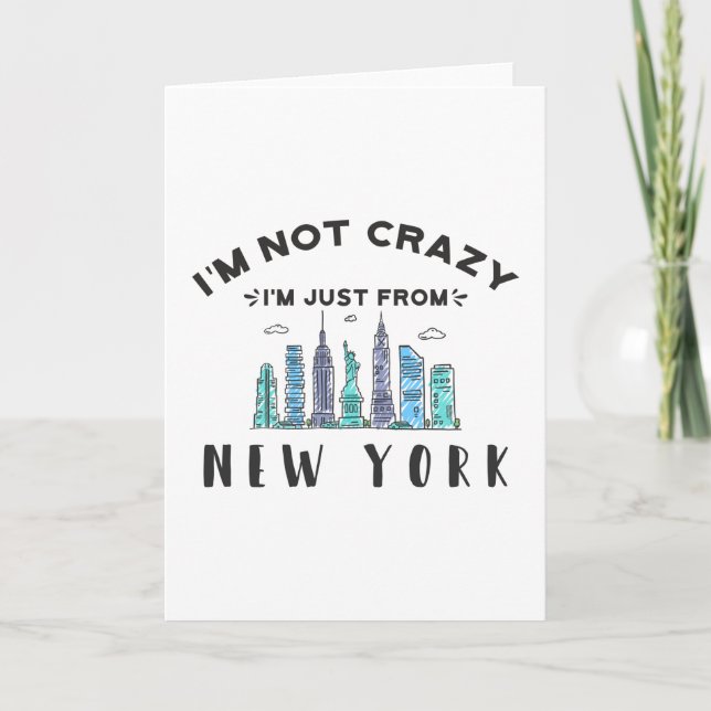 I'm not crazy I'm just from New York Card (Front)