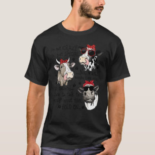 I'm Not Crazy I'm Just Special Wait Cow Farmer T-Shirt