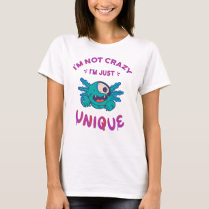 I'm not crazy I'm just unique Axolotl T-Shirt