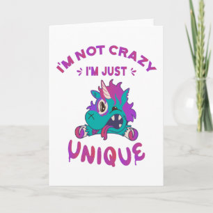I'm not crazy I'm just unique, Mad Unicorn Card