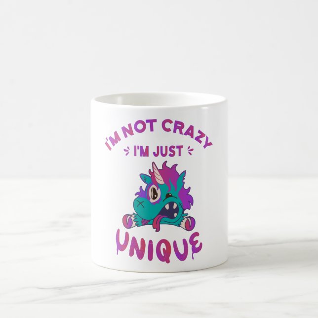 I'm not crazy I'm just unique, Mad Unicorn Coffee Mug (Center)