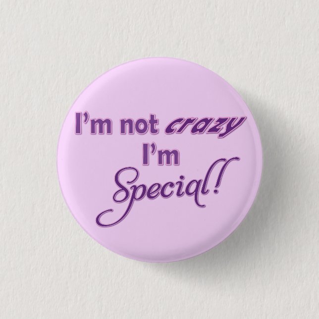 I'm not crazy, I'm special button (Front)