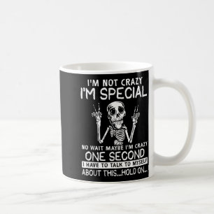 Im Not Crazy Im Special Wait Maybe Im Crazy Skull Coffee Mug