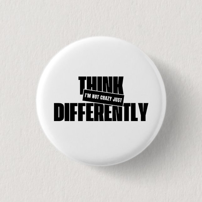 i'm not crazy just think differently 3 cm round badge (Front)