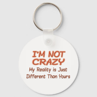 I'm Not Crazy Key Ring