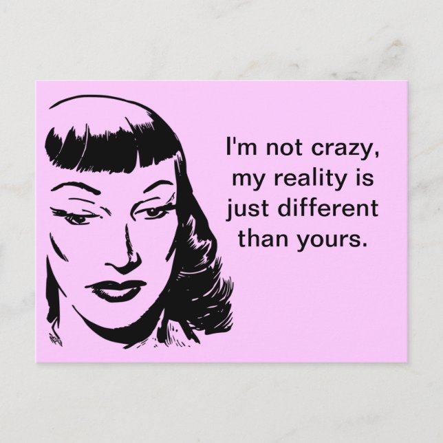 I'm not crazy, my reality is just different postcard (Front)