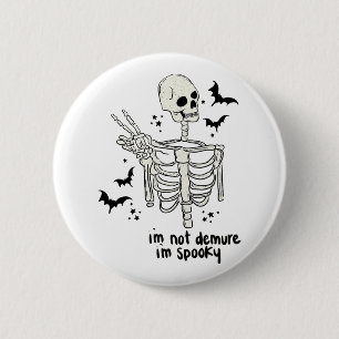 I'm Not Demure I'm Spooky 6 Cm Round Badge