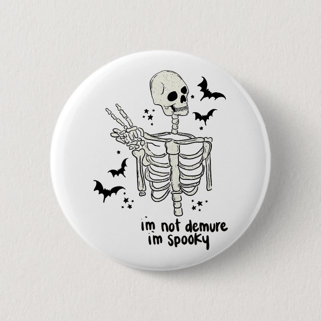 I'm Not Demure I'm Spooky  6 Cm Round Badge (Front)