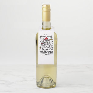 I'm Not Drunk I'm Full of Holiday Spirit Bottle Tag