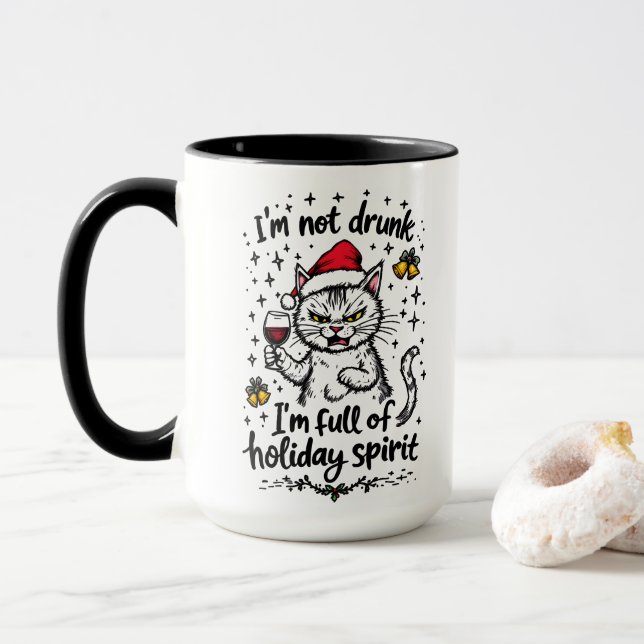 I'm Not Drunk I'm Full of Holiday Spirit  Mug (With Donut)