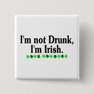 Im Not Drunk Im Irish 15 Cm Square Badge