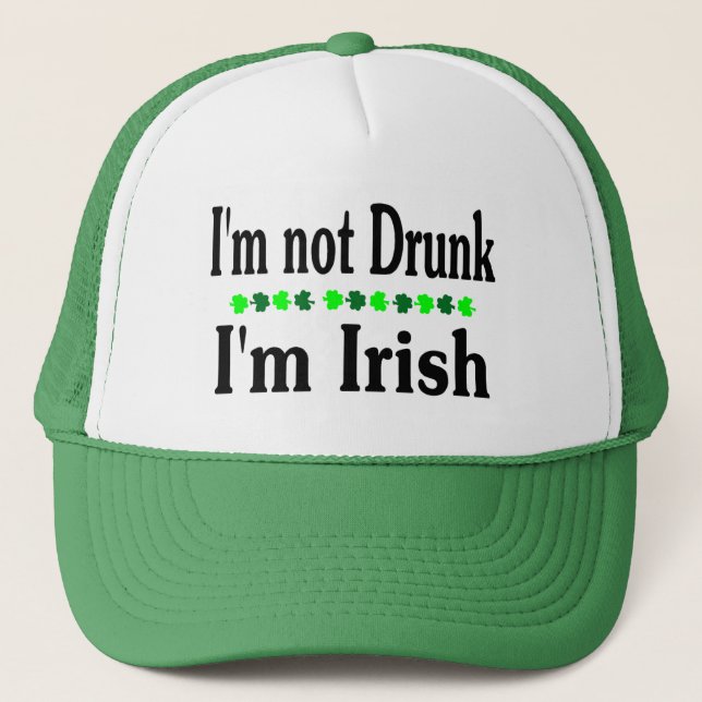Im Not Drunk Im Irish Clovers Trucker Hat (Front)