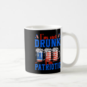 I'm Not Drunk I'm Patriotic Funny American 4th Of  Coffee Mug