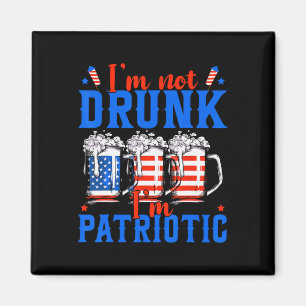 I'm Not Drunk I'm Patriotic Funny American 4th Of Magnet