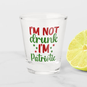I'm Not Drunk, I'm Patriotic Shot Glass