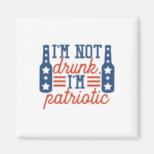 I'm Not Drunk Patriotic 4th Of July Independence D Magnet