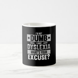 I'm Not Dumb I Have Dyslexia Awareness Therapist Coffee Mug
