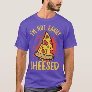 Im Not Easily Pleased Cheese Pizza Pun 4851664 T-Shirt