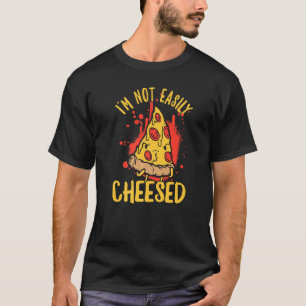 I'm Not Easily Pleased Cheese Pizza Pun T-Shirt