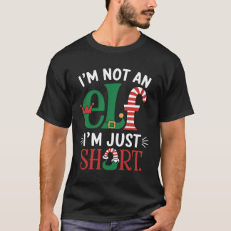 I'm Not Elf T-Shirt