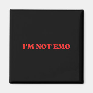 Im Not Emo - Funny Meme  Magnet