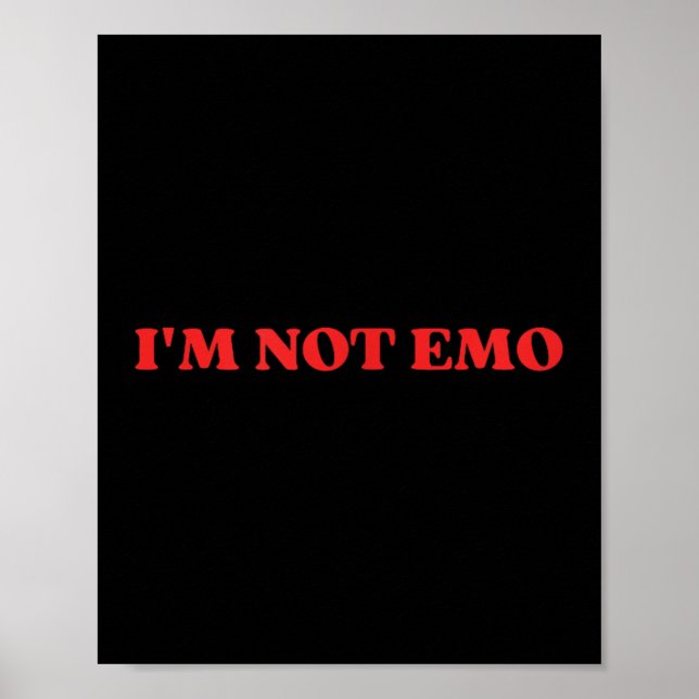 Im Not Emo - Funny Meme  Poster (Front)