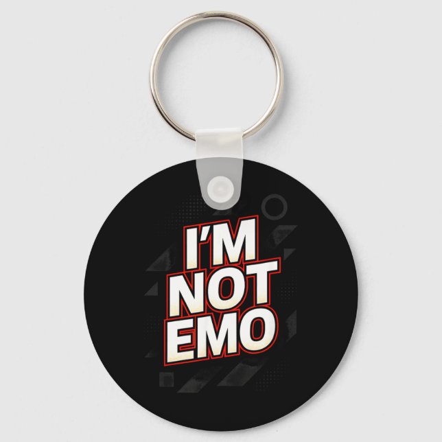 Im Not Emo - Funny Sarcastic Quote Humour Key Ring (Front)