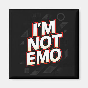 Im Not Emo - Funny Sarcastic Quote Humour Magnet