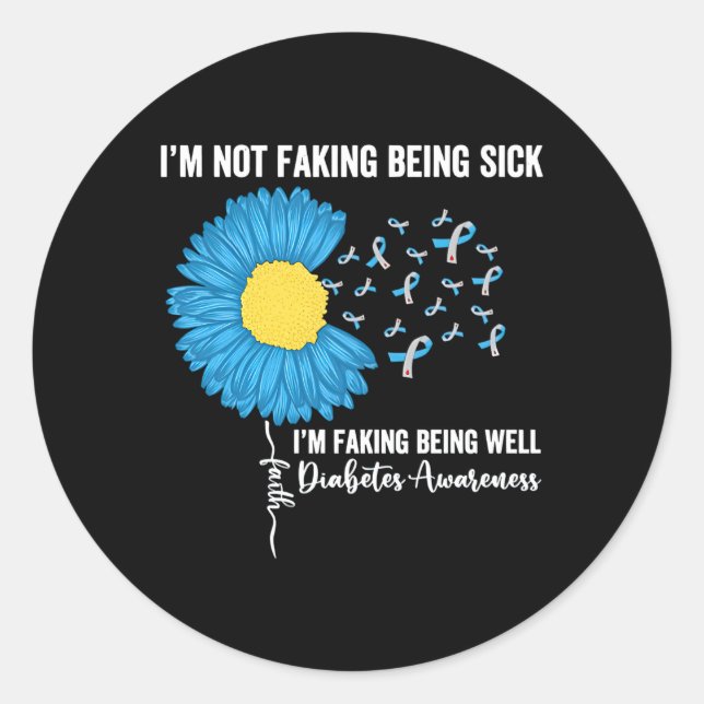 I'M Not Faking Being Sick I'M Faking Being Well Di Classic Round Sticker (Front)