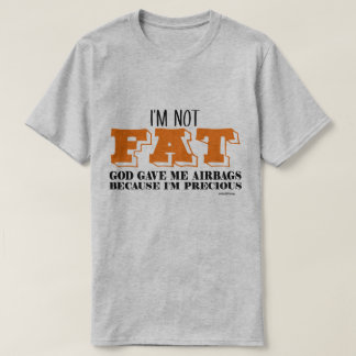 I'm Not Fat - AirBags  T-Shirt