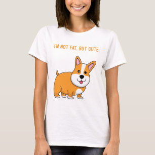 im not fat but cute T-Shirt