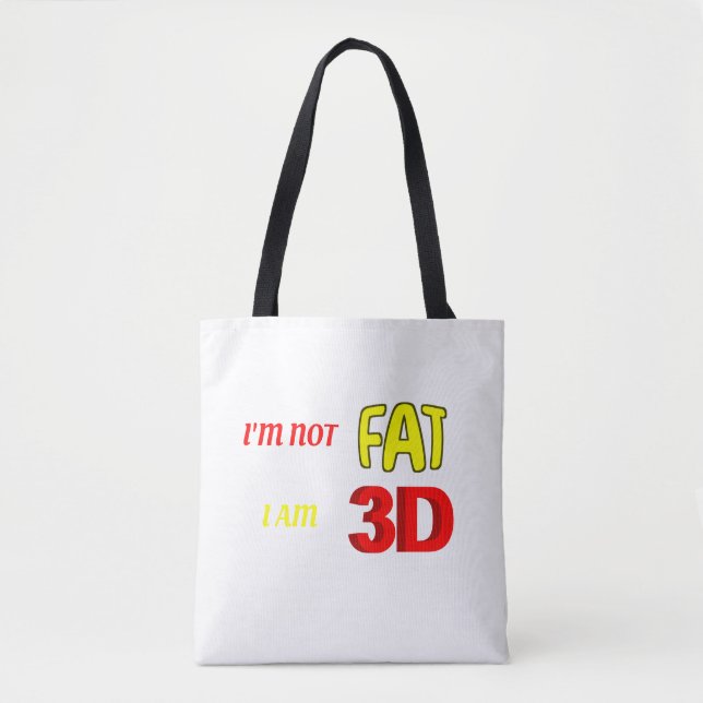 I'm not fat I am 3D, funny meme Tote Bag (Front)