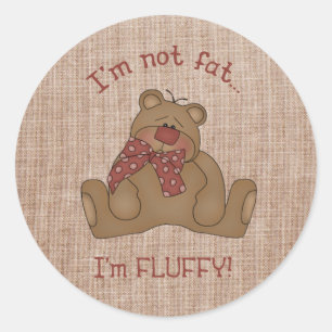 I'm not fat, I'm fluffy! Classic Round Sticker