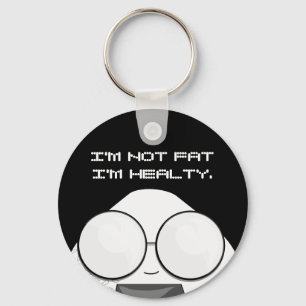 I'm NOT FAT. I'm FULL of KNOWLEDGE! Key Ring
