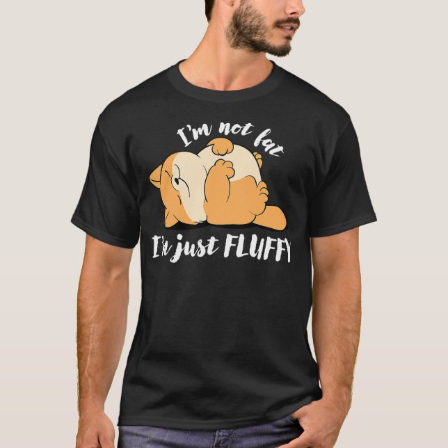 I'm Not Fat I'm Just Fluffy Funny Sarcastic Cute C T-Shirt (Front)