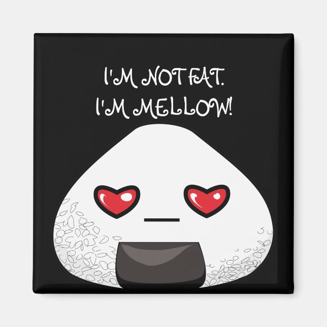 I'm NOT FAT. I'm MELLOW! Magnet (Front)