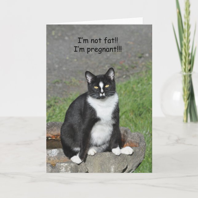 I'm Not Fat!! I'm Pregnant!!! Humour Card (Front)