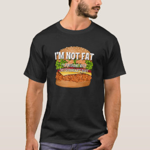 I'm Not Fat I'm Pregnant With Cheeseburger's Baby T-Shirt