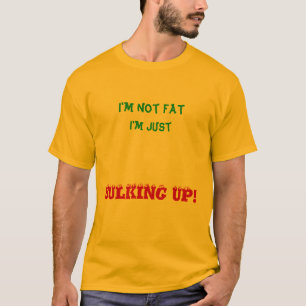 I'm Not Fat - T-Shirt