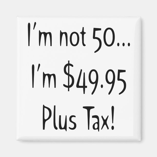I'm Not Fifty 50th Birthday Gifts Magnet (Front)