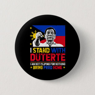 Im Not Filipino For Nothing I Stand With Duterte S 6 Cm Round Badge
