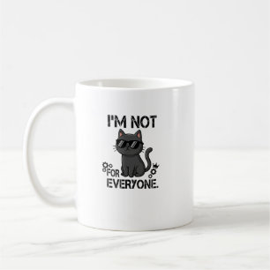I'm Not for Everyone and That's Okay Cat T Shirt, Coffee Mug