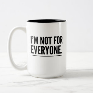 I'm Not For Everyone Bold Minimalist Statement T-S Two-Tone Coffee Mug