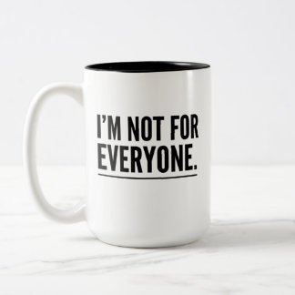 I'm Not For Everyone Bold Minimalist Statement T-S Two-Tone Coffee Mug
