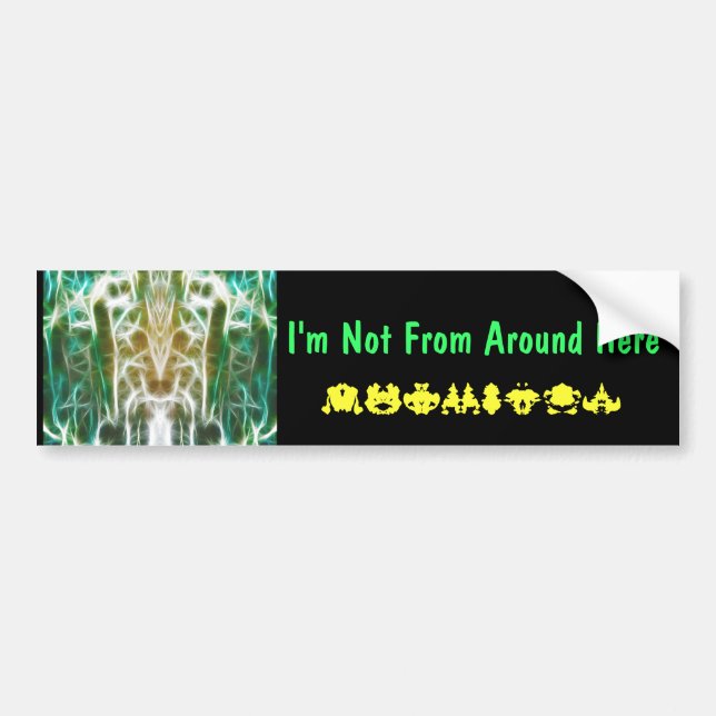 I'm Not From Around Here Bumper Sticker (Front)