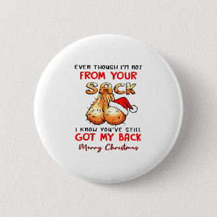 I'm Not From Your Sack I Know You've St 6 Cm Round Badge