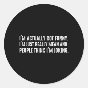 Im Not Funny Im Sarcastic Quote Idea Classic Round Sticker