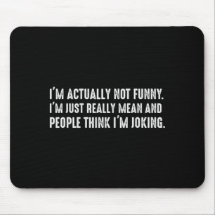 Im Not Funny Im Sarcastic Quote Idea Mouse Pad